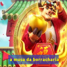 a musa da borracharia